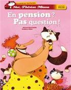 Couverture du livre « Moi, Thérèse Miaou ; en pension ? pas question ! » de Frederic Pillot et Gerard Moncomble aux éditions Hatier