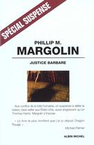 Couverture du livre « Justice Barbare » de Phillip-M Margolin aux éditions Albin Michel