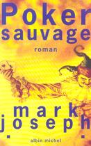 Couverture du livre « Poker sauvage » de Mark Joseph aux éditions Albin Michel