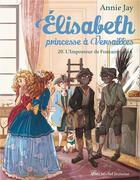 Couverture du livre « Elisabeth, princesse à Versailles t.20 ; l'imposteur de Fontainebleau » de Annie Jay et Ariane Delrieu aux éditions Albin Michel