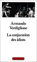 Couverture du livre « La conjuration des idiots » de Armando Verdiglione aux éditions Grasset Et Fasquelle