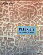 Couverture du livre « Peter sis ou l'imagier du temps » de Host/Sis aux éditions Grasset Jeunesse
