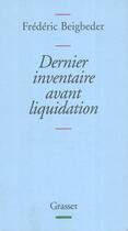 Couverture du livre « Dernier inventaire avant liquidation » de Frederic Beigbeder aux éditions Grasset