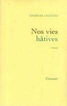 Couverture du livre « Nos vies hâtives » de Charles Dantzig aux éditions Grasset