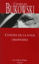 Couverture du livre « Contes de la folie ordinaire » de Charles Bukowski aux éditions Grasset Et Fasquelle