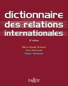 Couverture du livre « Dictionnaire des relations internationales (2e édition) » de Dario Battistella et Pascal Vennesson et Marie-Claude Smouts aux éditions Dalloz