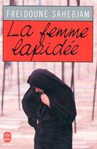 Couverture du livre « La femme lapidee » de Sahebjam-F aux éditions Le Livre De Poche