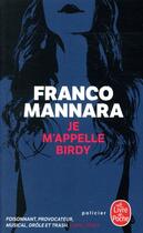 Couverture du livre « Je m'appelle birdy » de Mannara Franco aux éditions Le Livre De Poche