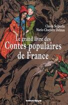 Couverture du livre « Le grand livre des contes populaires de france » de Delmas/Seignolle aux éditions Omnibus
