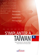 Couverture du livre « Taiwan - S'Implanter » de Mission Economique D aux éditions Ubifrance