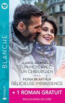 Couverture du livre « Un mois avec un chirurgien ; Délicieuse imprudence ; Un médecin dans la tourmente » de Fiona Mcarthur et Marie Ferrarella et Carol Marinelli aux éditions Harlequin