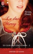 Couverture du livre « Le club des gentlemen Tome 2 ; le destin de Merry Lane » de Tessa Dare aux éditions J'ai Lu