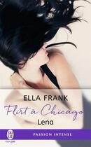 Couverture du livre « Flirt à Chicago t.1 ; Lena » de Ella Frank aux éditions J'ai Lu