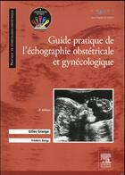 Couverture du livre « Guide pratique de l'échographie obstétricale et gynécologique » de Gilles Grange aux éditions Elsevier-masson