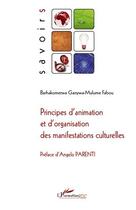 Couverture du livre « Principes d'animation et d'organisation des manifestations culturelles » de Barhakomerwa Ganywa-Mulume Fabou aux éditions Editions L'harmattan