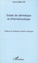 Couverture du livre « Essais de sémiotique et d'herméneutique » de Nicolas Mba-Zue aux éditions Editions L'harmattan