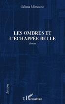 Couverture du livre « Les ombres et l'échappée belle » de Salima Mimoune aux éditions Editions L'harmattan