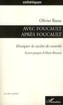 Couverture du livre « Avec Foucault après Foucault ; disséquer la société de contrôle » de Olivier Razac aux éditions L'harmattan