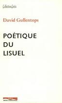 Couverture du livre « Poétique du lisuel » de David Gullentops aux éditions Paris-mediterranee