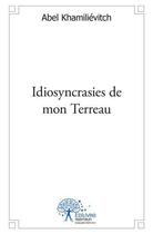 Couverture du livre « Idiosyncrasies de mon terreau » de Khamilievitch Abel aux éditions Edilivre