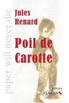 Couverture du livre « Poil de Carotte » de Jules Renard aux éditions Ligaran