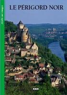 Couverture du livre « Le Périgord Noir ; arrêts sur images » de  aux éditions Msm