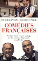 Couverture du livre « Comédies françaises ; portrait de la France qui rit ; de la grande vadrouille aux Ch'tis » de Sophie Grassin aux éditions Editions Du Moment