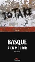 Couverture du livre « Jo ta ke ; basque à en mourir » de Alain Irigaray aux éditions Pimientos