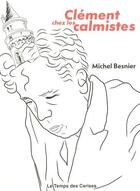 Couverture du livre « Clément chez les calmistes » de Michel Besnier aux éditions Le Temps Des Cerises