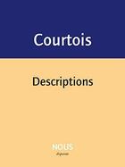 Couverture du livre « Descriptions » de Jean-Patrice Courtois aux éditions Nous