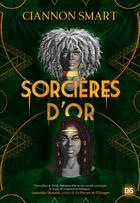 Couverture du livre « Sorcières d'or Tome 1 » de Ciannon Smart aux éditions De Saxus