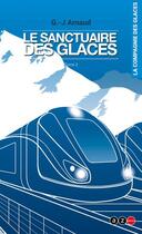 Couverture du livre « La compagnie des glaces Tome 2 : le sanctuaire des glaces » de Georges-Jean Arnaud aux éditions Az Editions