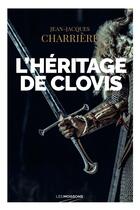 Couverture du livre « L'héritage de Clovis » de Jean-Jacques Charriere aux éditions Moissons Noires