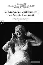 Couverture du livre « 50 nuances de vieillissement : des cliches a la realite » de Agli Oceane aux éditions Complicites