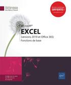 Couverture du livre « Excel (versions 2019 et Office 365) ; fonctions de base » de  aux éditions Eni