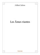 Couverture du livre « Les Âmes riantes » de Saliou Gilbert aux éditions Edilivre