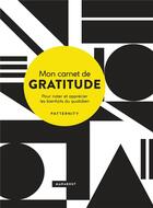 Couverture du livre « Mon carnet de gratitude ; pour noter et apprécier les bienfaits du quotidien » de  aux éditions Marabout