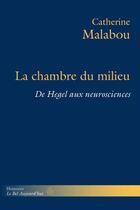 Couverture du livre « La chambre du milieu ; de Hegel aux neurosciences » de Catherine Malabou aux éditions Hermann