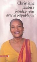 Couverture du livre « Rendez-vous avec la république » de Christiane Taubira aux éditions La Decouverte