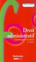 Couverture du livre « Droit administratif (3e édition) » de Christophe Guettier aux éditions Lgdj