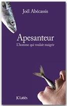 Couverture du livre « Apesanteur ; l'homme qui voulait maigrir » de Joel Abecassis aux éditions Jc Lattes