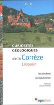Couverture du livre « Curiosites geologiques de la correze - limousin » de Bost Nicolas aux éditions Brgm