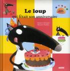Couverture du livre « Le loup qui fêtait son anniversaire » de Orianne Lallemand et Eleonore Thuillier aux éditions Auzou