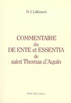 Couverture du livre « Commentaire du de ente et essentia de thomas d' aquin » de Lallement D-J. aux éditions Tequi