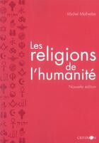 Couverture du livre « Les religions de l'humanite » de Michel Malherbe aux éditions Mango