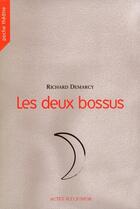 Couverture du livre « Les deux bossus » de Demarcy/Lecullee aux éditions Actes Sud