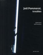 Couverture du livre « Joël Pommerat ; troubles » de Gayot/Pommerat aux éditions Actes Sud