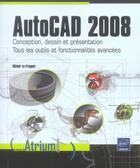 Couverture du livre « Autocad 2008 ; tous les outils, de la conception jusqu'au dessin et à la présentation détaillée » de Olivier Le Frapper aux éditions Eni