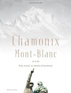 Couverture du livre « Chamonix Mont-Blanc ; une vallée au destin d'exception » de Jean-Paul Roudier aux éditions Signe