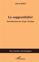 Couverture du livre « La suggestibilité » de Alfred Binet aux éditions L'harmattan